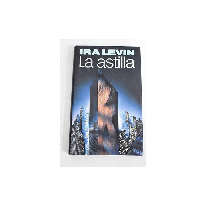 La Astilla - Ira Levin.